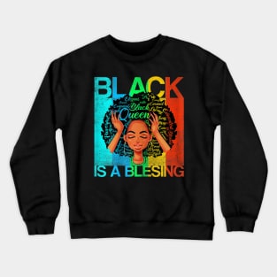 Womens Juneteenth Queen Black is a Blessing Melanin Women Crewneck Sweatshirt